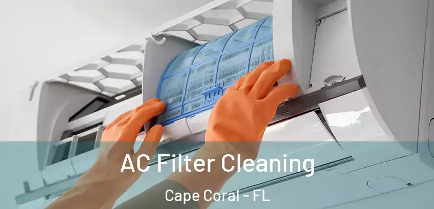 AC Filter Cleaning Cape Coral - FL