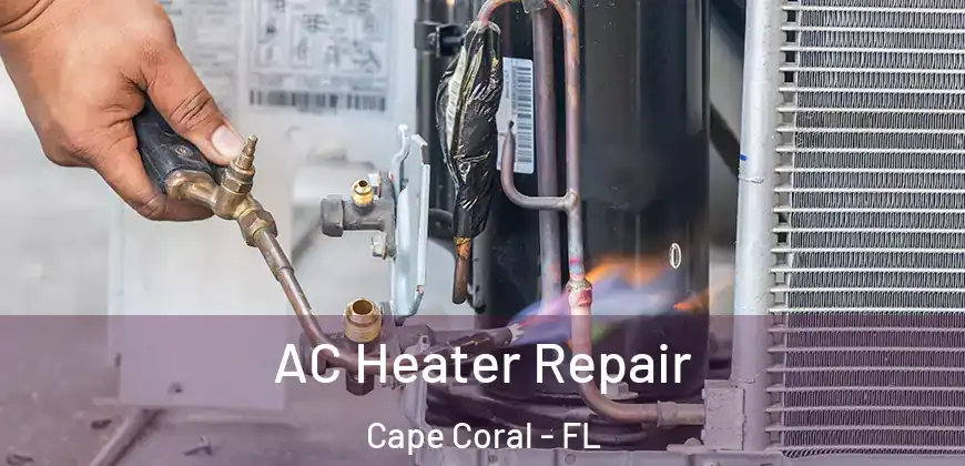 AC Heater Repair Cape Coral - FL