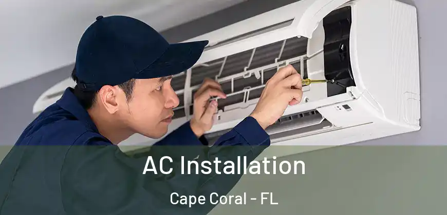 AC Installation Cape Coral - FL
