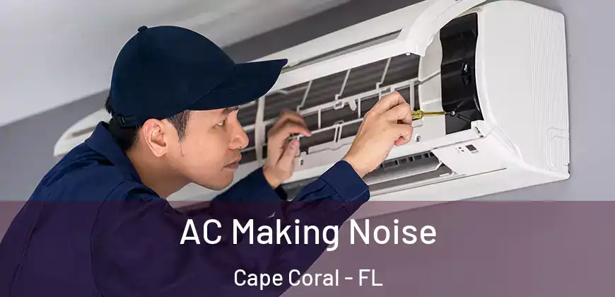  AC Making Noise Cape Coral - FL