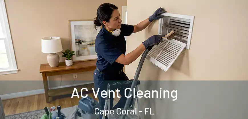  AC Vent Cleaning Cape Coral - FL