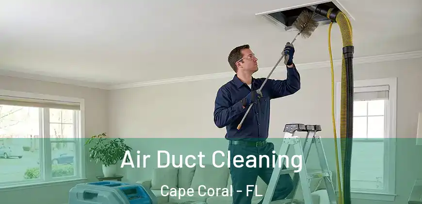  Air Duct Cleaning Cape Coral - FL