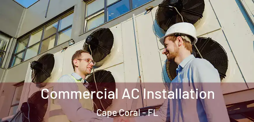 Commercial AC Installation Cape Coral - FL