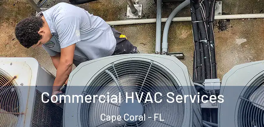 Commercial HVAC Services Cape Coral - FL