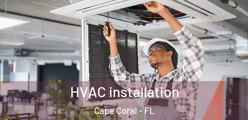  HVAC installation Cape Coral - FL