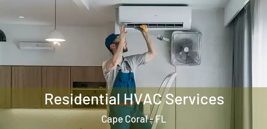 Residential HVAC Services Cape Coral - FL